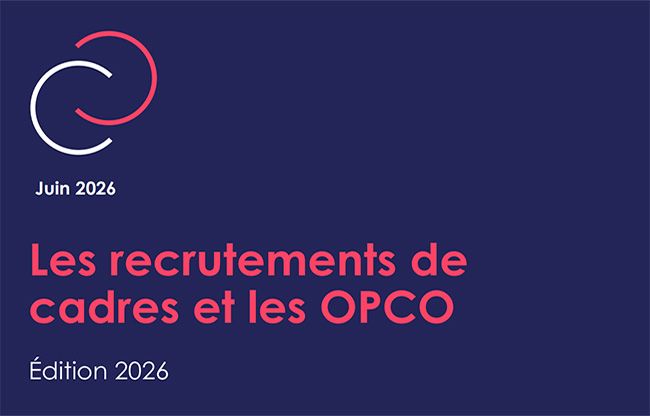 Les recrutements de cadres et les OPCO - édition 2026